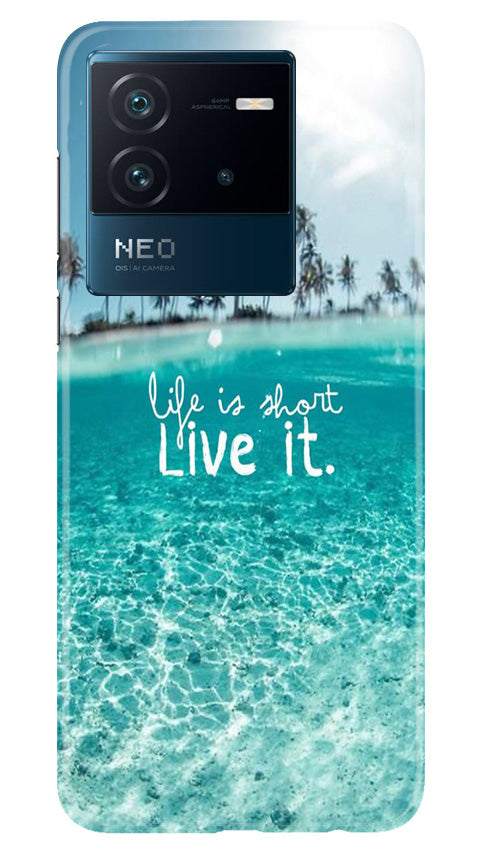 Life is short live it Mobile Back Case for iQOO Neo 6 5G (Design - 45) Life is short live it Case for iQOO Neo 6 5G