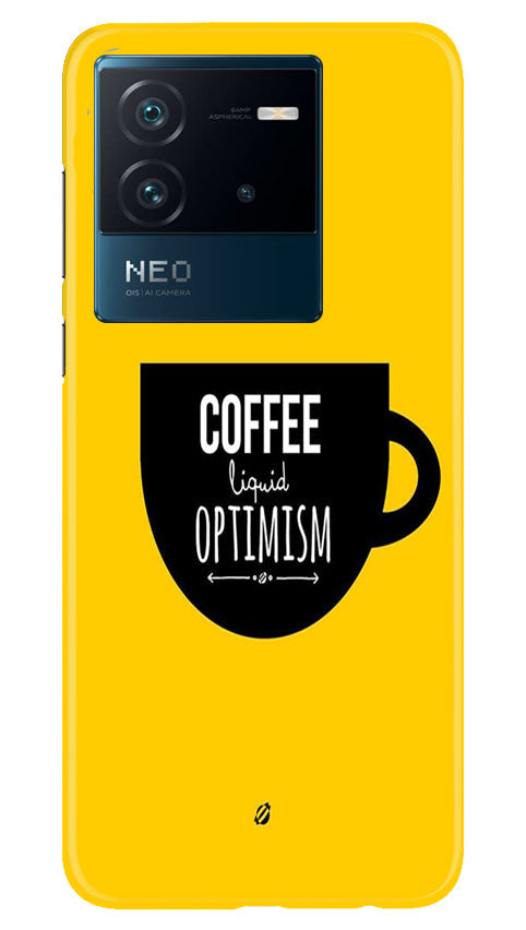 Coffee Optimism Mobile Back Case for iQOO Neo 6 5G (Design - 313) Coffee Optimism Mobile Back Case for iQOO Neo 6 5G (Design - 313)