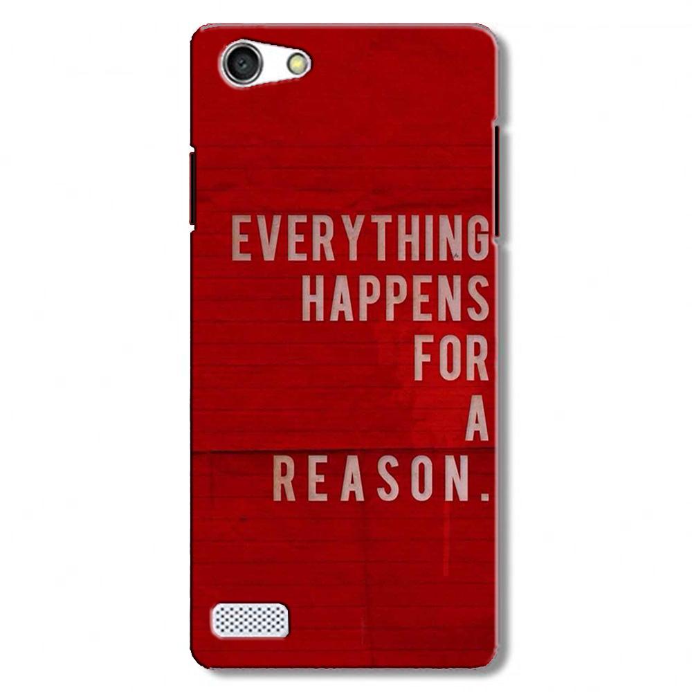 Everything Happens Reason Mobile Back Case for Oppo Neo 7 (Design - 378) Everything Happens Reason Mobile Back Case for Oppo Neo 7 (Design - 378)