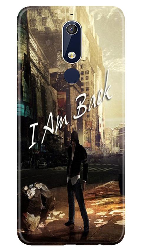 I am Back Mobile Back Case for Nokia 5.1 (Design - 296) I am Back Case for Nokia 5.1 (Design No. 296)