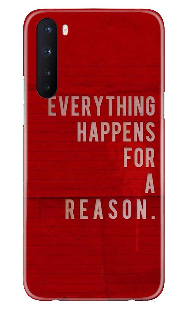 Everything Happens Reason Mobile Back Case for OnePlus Nord (Design - 378) Everything Happens Reason Mobile Back Case for OnePlus Nord (Design - 378)