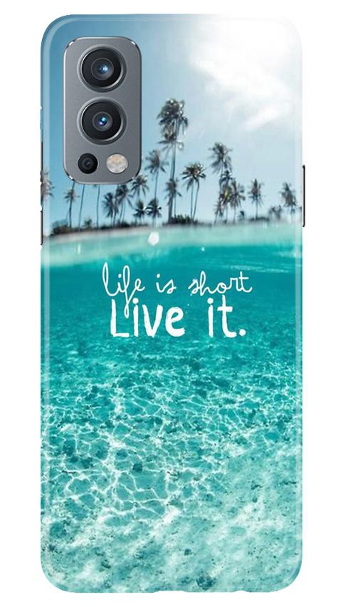 Life is short live it Mobile Back Case for OnePlus Nord 2 5G (Design - 45) Life is short live it Case for OnePlus Nord 2 5G