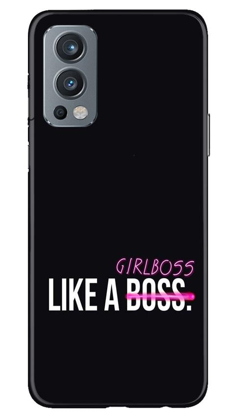 Like a Girl Boss Mobile Back Case for OnePlus Nord 2 5G (Design - 265) Like a Girl Boss Case for OnePlus Nord 2 5G (Design No. 265)