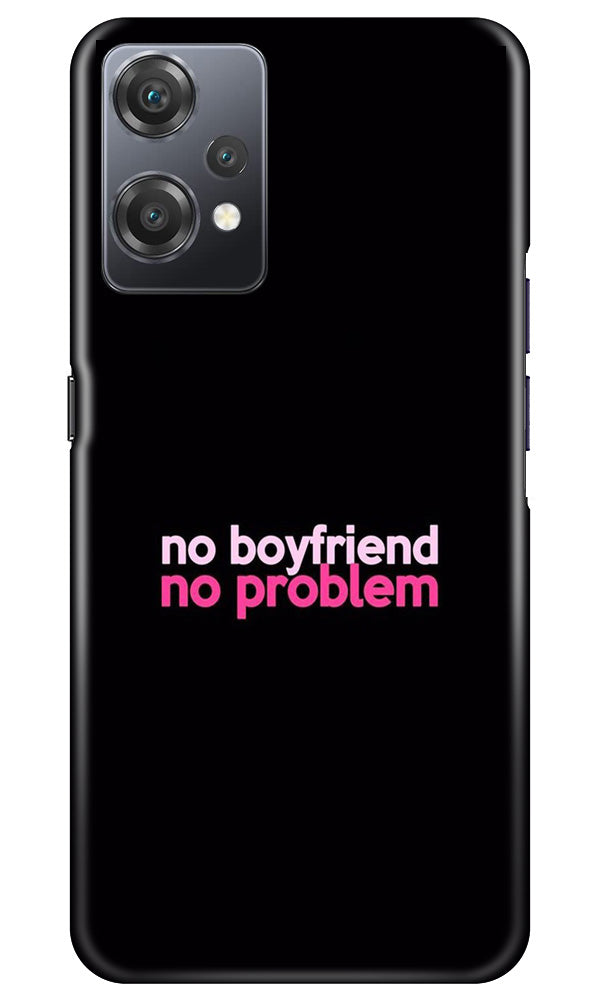 No Boyfriend No problem Mobile Back Case for OnePlus Nord CE 2 Lite 5G (Design - 138) No Boyfriend No problem Case for OnePlus Nord CE 2 Lite 5G (Design - 138)