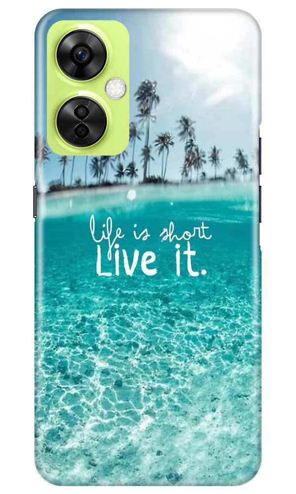 Life is short live it Mobile Back Case for OnePlus Nord CE 3 Lite 5G (Design - 45) Life is short live it Case for OnePlus Nord CE 3 Lite 5G
