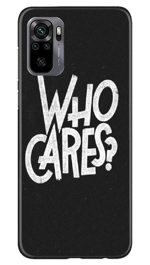 Who Cares Mobile Back Case for Redmi Note 10 (Design - 94) Who Cares Case for Redmi Note 10