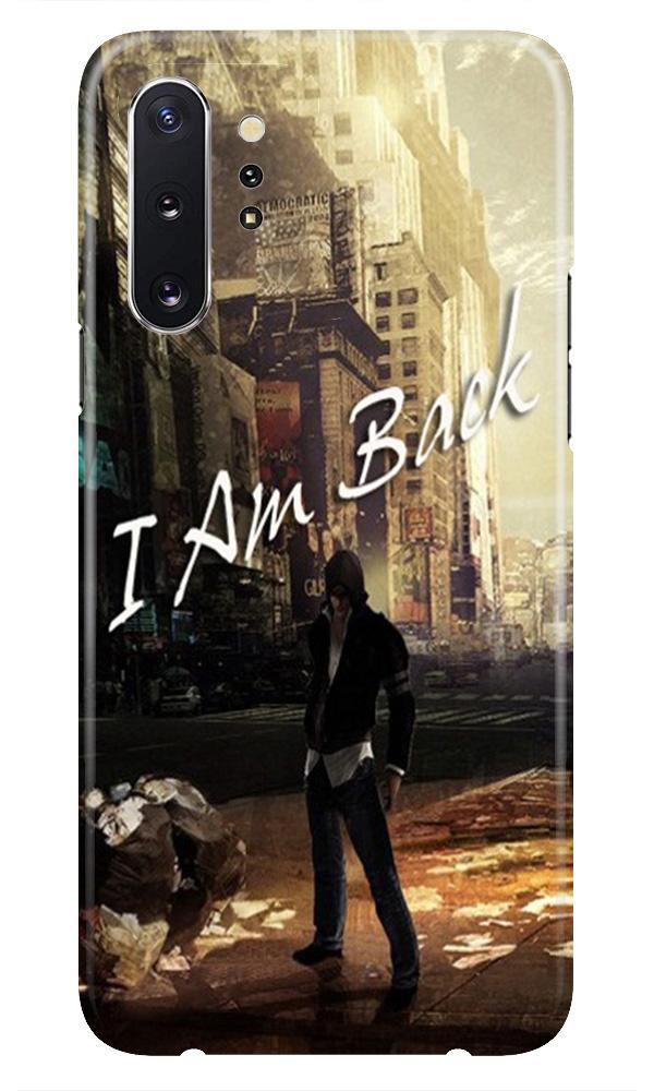 I am Back Mobile Back Case for Samsung Galaxy Note 10 (Design - 296) I am Back Case for Samsung Galaxy Note 10 (Design No. 296)