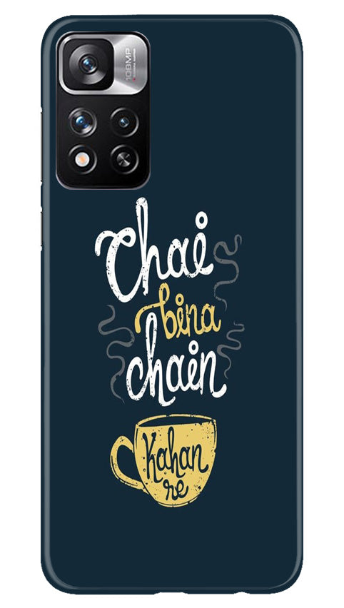 Chai Bina Chain Kahan Mobile Back Case for Redmi Note 11 Pro (Design - 144) Chai Bina Chain Kahan Case for Redmi Note 11 Pro (Design - 144)