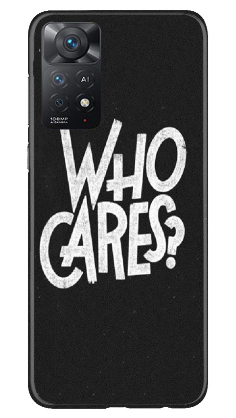 Who Cares Mobile Back Case for Redmi Note 11 Pro 5G (Design - 94) Who Cares Case for Redmi Note 11 Pro 5G