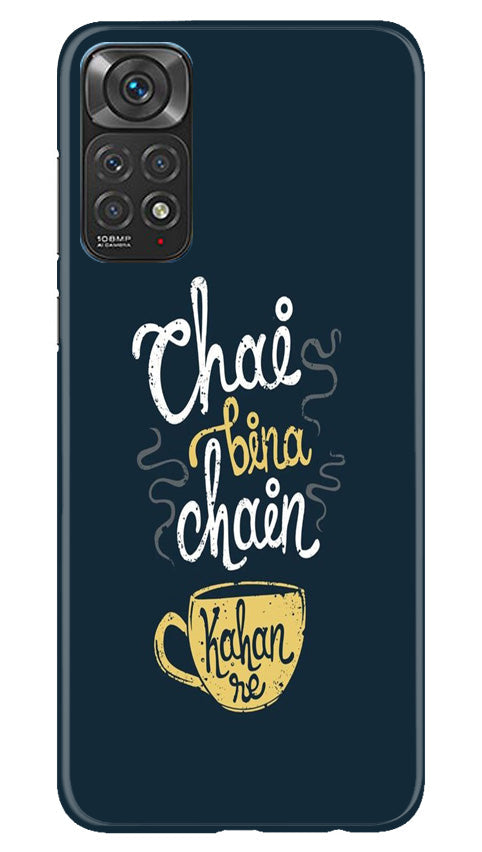 Chai Bina Chain Kahan Mobile Back Case for Redmi Note 11s (Design - 144) Chai Bina Chain Kahan Case for Redmi Note 11s (Design - 144)