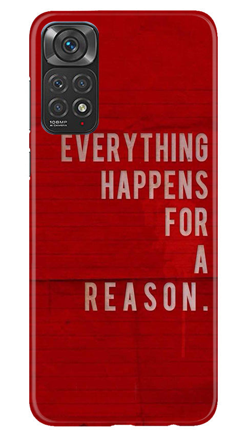 Everything Happens Reason Mobile Back Case for Redmi Note 11s (Design - 337) Everything Happens Reason Mobile Back Case for Redmi Note 11s (Design - 337)