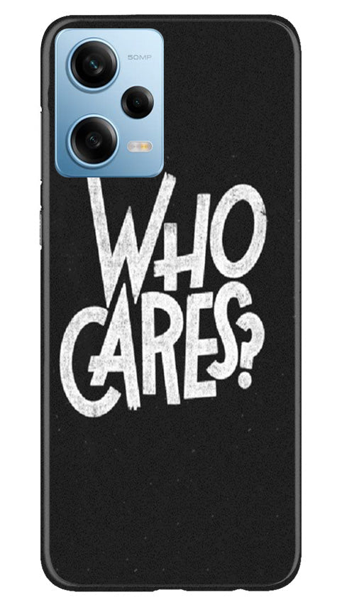 Who Cares Mobile Back Case for Redmi Note 12 5G (Design - 94) Who Cares Case for Redmi Note 12 5G