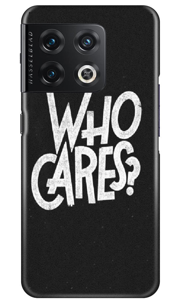 Who Cares Mobile Back Case for OnePlus 10 Pro 5G (Design - 94) Who Cares Case for OnePlus 10 Pro 5G