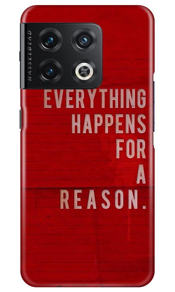 Everything Happens Reason Mobile Back Case for OnePlus 10 Pro 5G (Design - 337) Everything Happens Reason Mobile Back Case for OnePlus 10 Pro 5G (Design - 337)