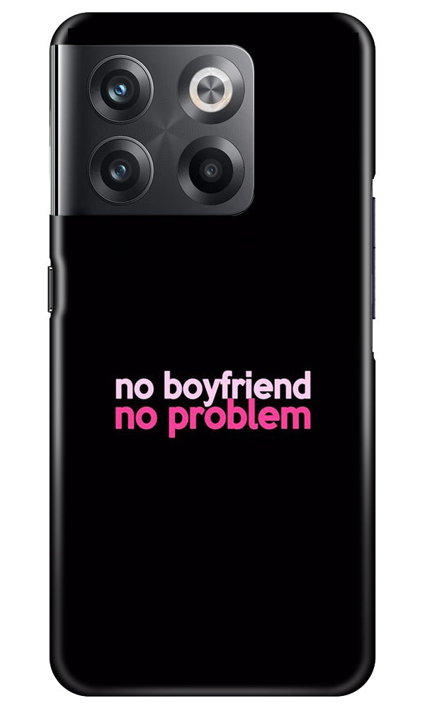 No Boyfriend No problem Mobile Back Case for OnePlus 10T 5G (Design - 138) No Boyfriend No problem Case for OnePlus 10T 5G (Design - 138)