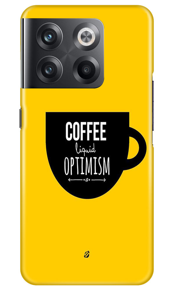 Coffee Optimism Mobile Back Case for OnePlus 10T 5G (Design - 313) Coffee Optimism Mobile Back Case for OnePlus 10T 5G (Design - 313)