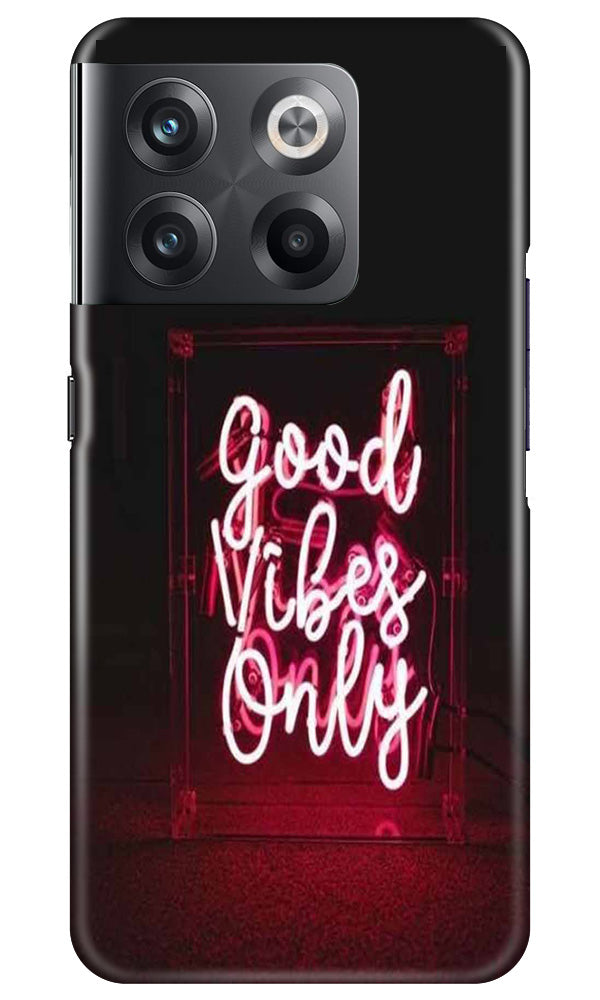 Good Vibes Only Mobile Back Case for OnePlus 10T 5G (Design - 314) Good Vibes Only Mobile Back Case for OnePlus 10T 5G (Design - 314)