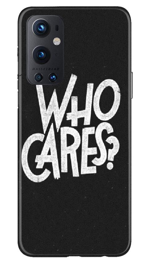Who Cares Mobile Back Case for OnePlus 9 Pro (Design - 94) Who Cares Case for OnePlus 9 Pro