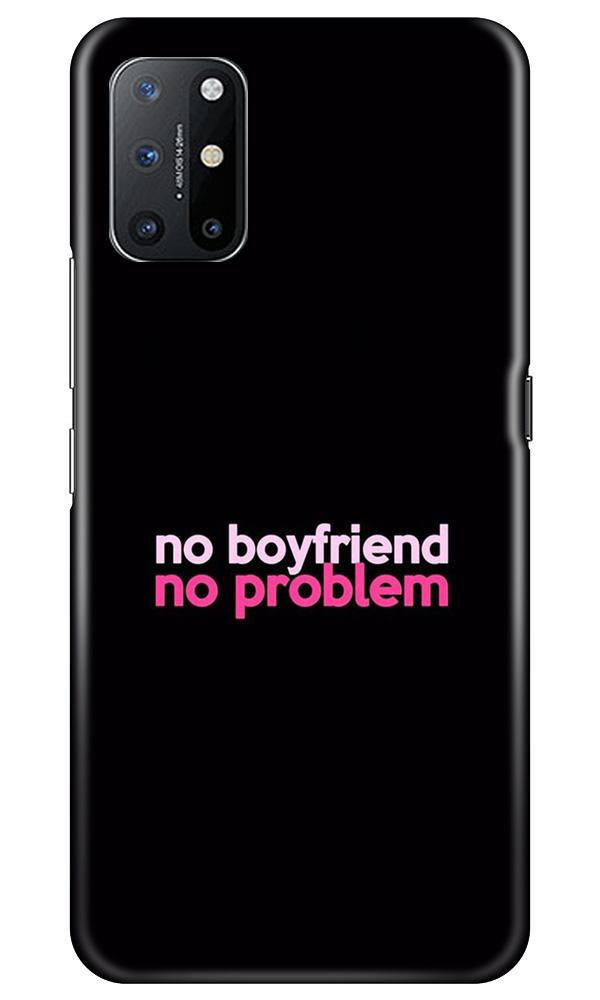 No Boyfriend No problem Mobile Back Case for OnePlus 8T (Design - 138) No Boyfriend No problem Case for OnePlus 8T (Design - 138)