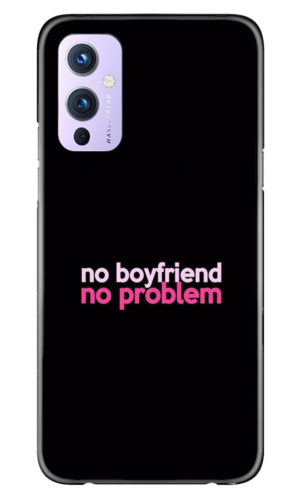 No Boyfriend No problem Mobile Back Case for OnePlus 9 (Design - 138) No Boyfriend No problem Case for OnePlus 9 (Design - 138)