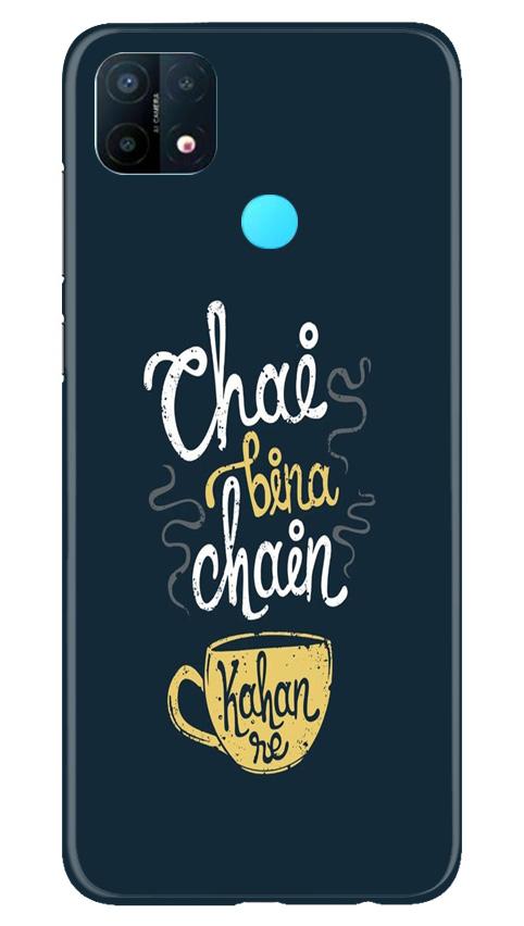 Chai Bina Chain Kahan Mobile Back Case for Oppo A15 (Design - 144) Chai Bina Chain Kahan Case for Oppo A15 (Design - 144)