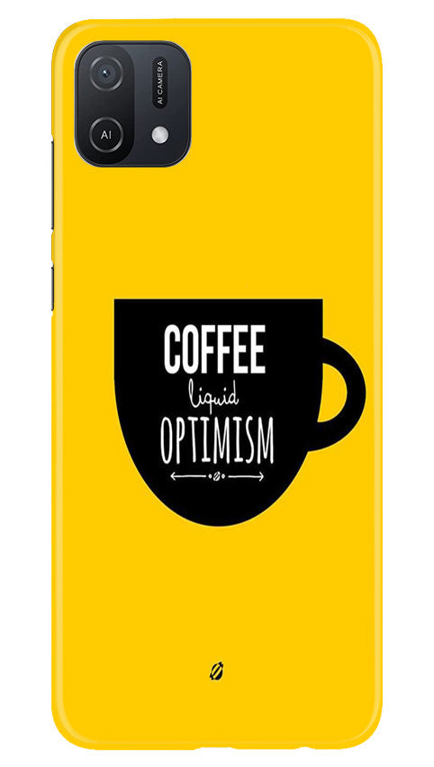 Coffee Optimism Mobile Back Case for Oppo A16K (Design - 313) Coffee Optimism Mobile Back Case for Oppo A16K (Design - 313)