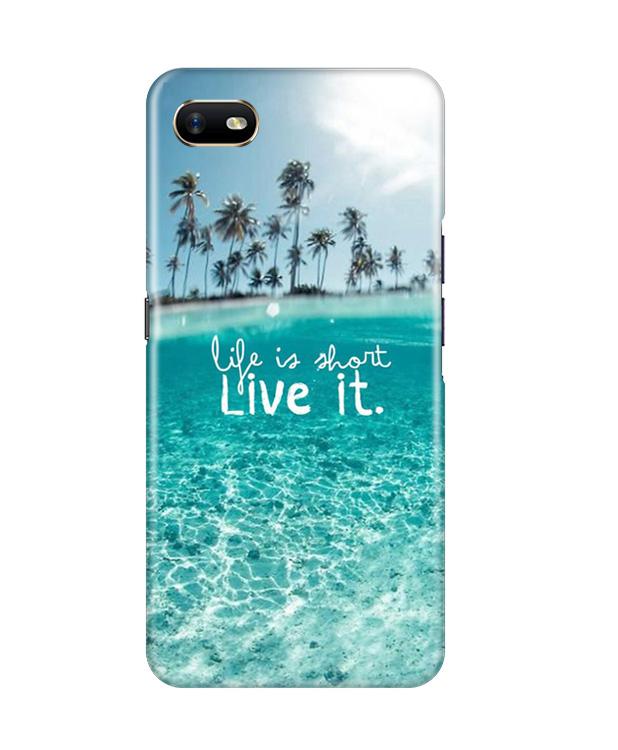 Life is short live it Mobile Back Case for Oppo A1K (Design - 45) Life is short live it Case for Oppo A1K