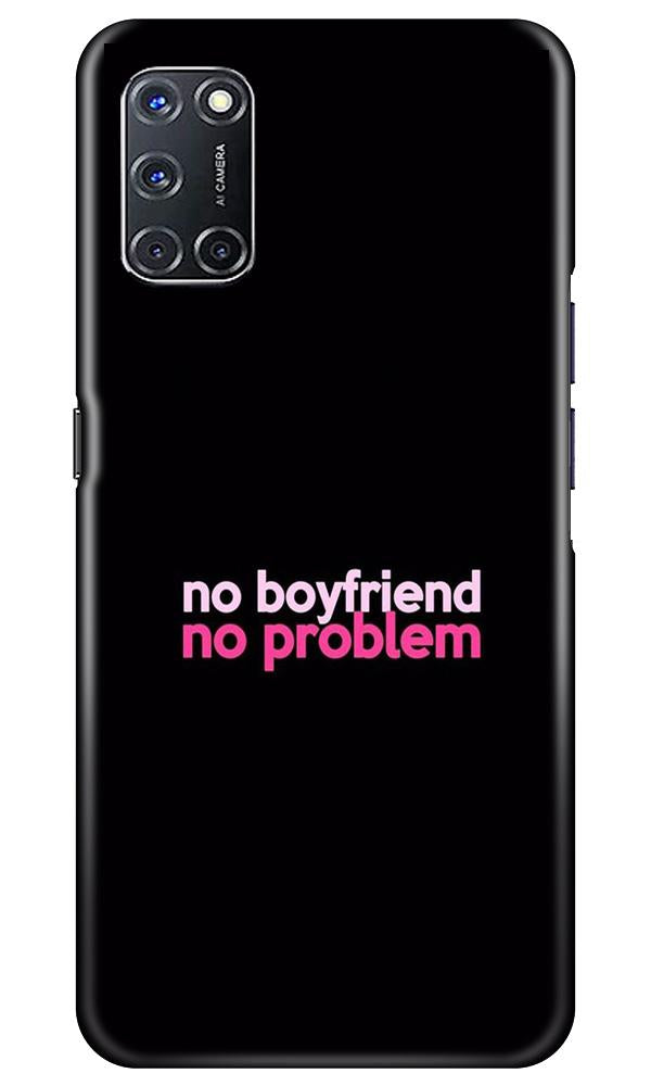 No Boyfriend No problem Mobile Back Case for Oppo A92 (Design - 138) No Boyfriend No problem Case for Oppo A92 (Design - 138)