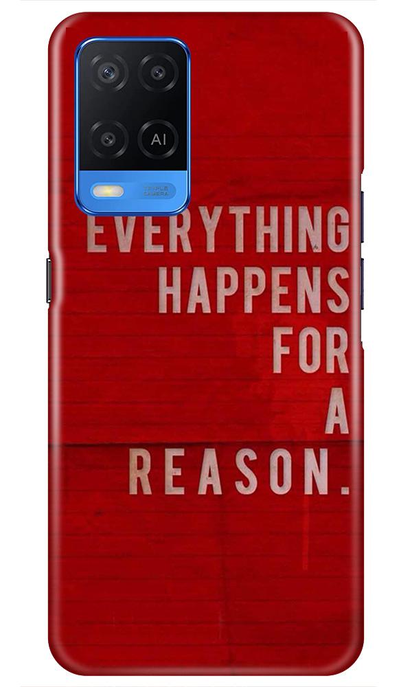 Everything Happens Reason Mobile Back Case for Oppo A54 (Design - 378) Everything Happens Reason Mobile Back Case for Oppo A54 (Design - 378)