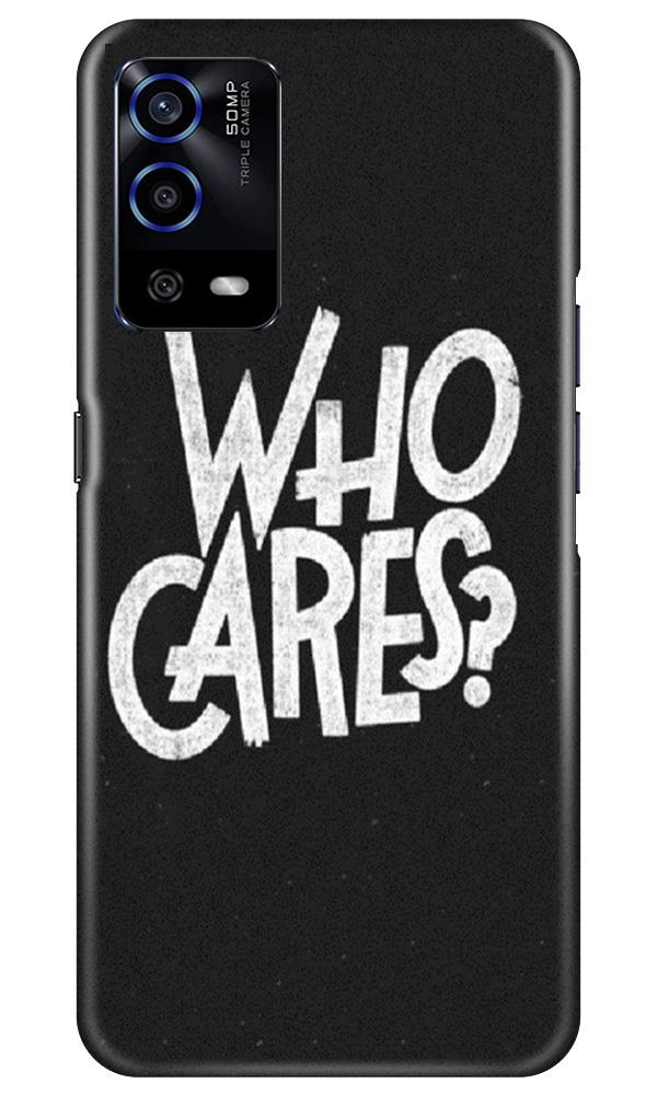 Who Cares Mobile Back Case for Oppo A55 (Design - 94) Who Cares Case for Oppo A55