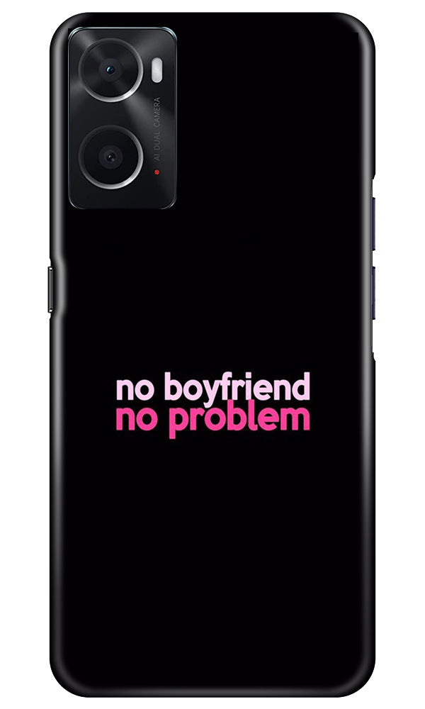 No Boyfriend No problem Mobile Back Case for Oppo A96 (Design - 138) No Boyfriend No problem Case for Oppo A96 (Design - 138)