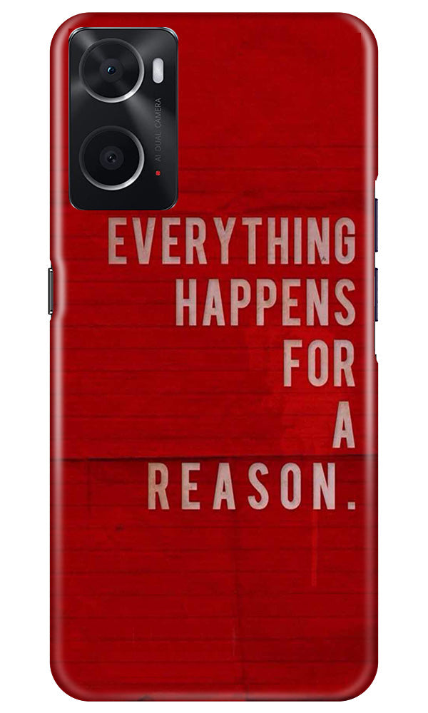 Everything Happens Reason Mobile Back Case for Oppo A96 (Design - 337) Everything Happens Reason Mobile Back Case for Oppo A96 (Design - 337)