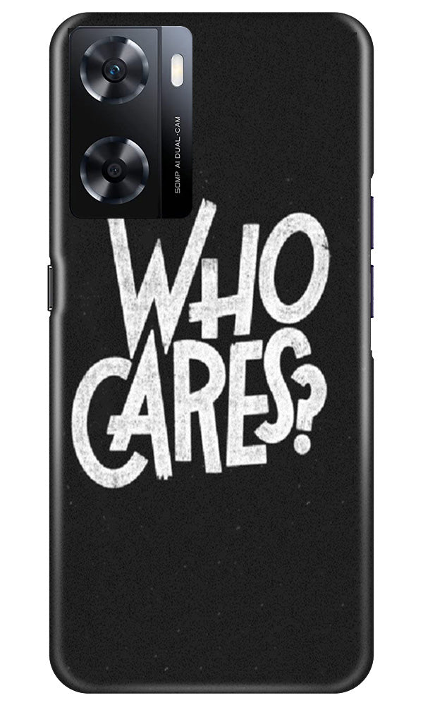 Who Cares Mobile Back Case for Oppo A77s (Design - 94) Who Cares Case for Oppo A77s