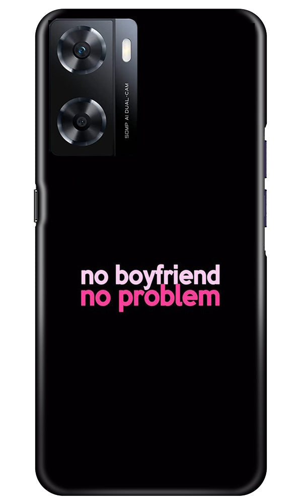 No Boyfriend No problem Mobile Back Case for Oppo A77s (Design - 138) No Boyfriend No problem Case for Oppo A77s (Design - 138)