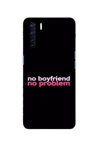 No Boyfriend No problem Mobile Back Case for Oppo F15 (Design - 138) No Boyfriend No problem Case for Oppo F15 (Design - 138)