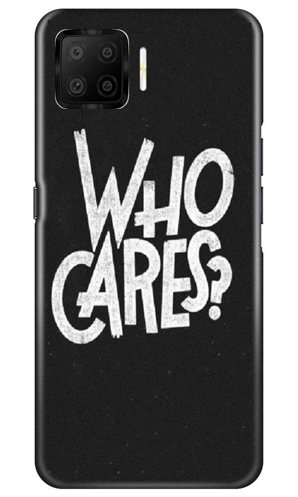 Who Cares Mobile Back Case for Oppo F17 (Design - 94) Who Cares Case for Oppo F17