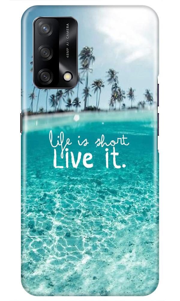 Life is short live it Mobile Back Case for Oppo F19 (Design - 45) Life is short live it Case for Oppo F19