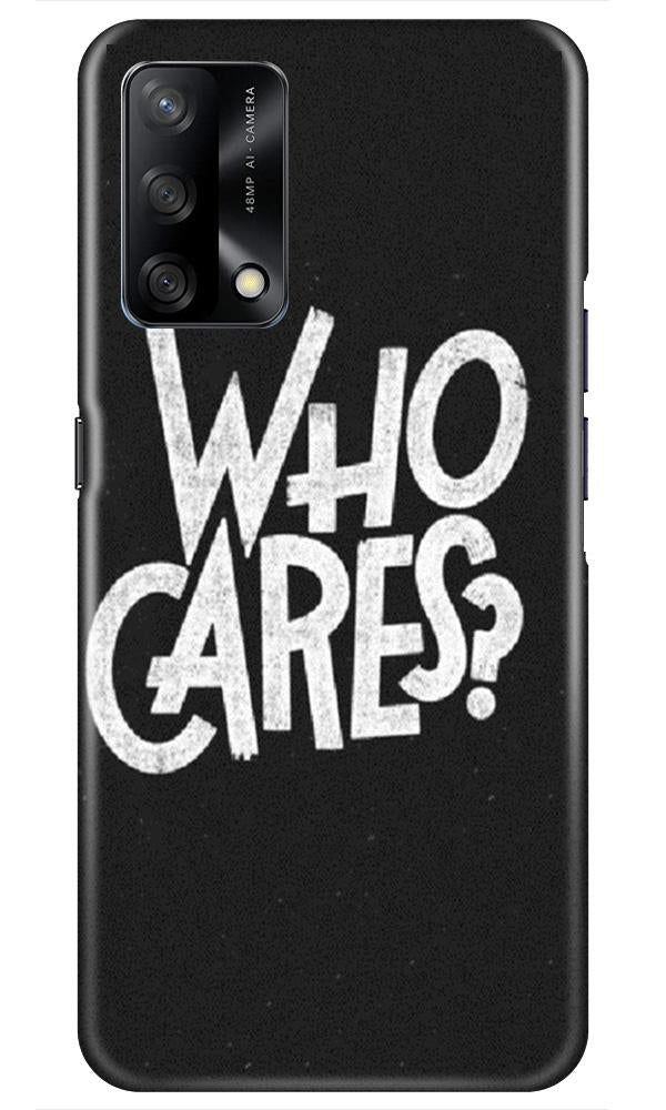Who Cares Mobile Back Case for Oppo F19 (Design - 94) Who Cares Case for Oppo F19