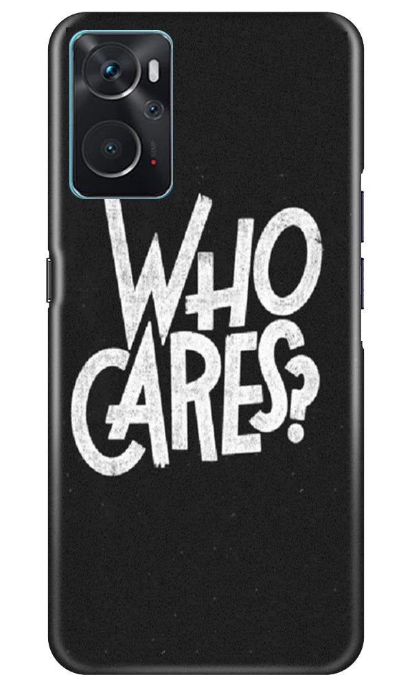 Who Cares Mobile Back Case for Oppo K10 (Design - 94) Who Cares Case for Oppo K10