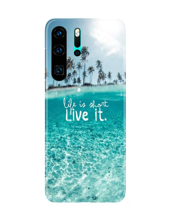 Life is short live it Mobile Back Case for Huawei P30 Pro (Design - 45) Life is short live it Case for Huawei P30 Pro