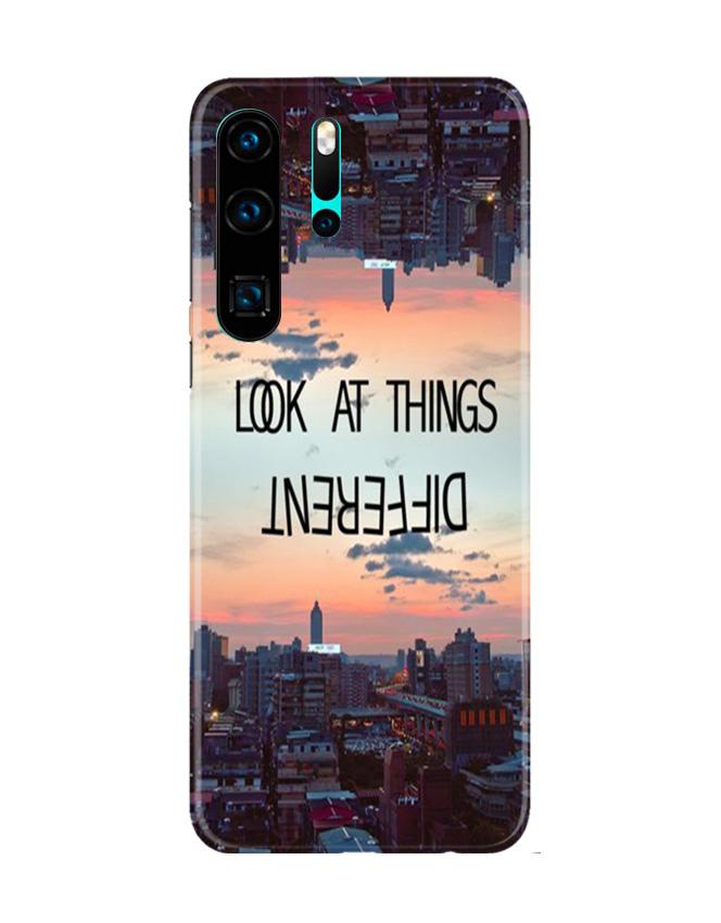 Look at things different Mobile Back Case for Huawei P30 Pro (Design - 99) Look at things different Case for Huawei P30 Pro