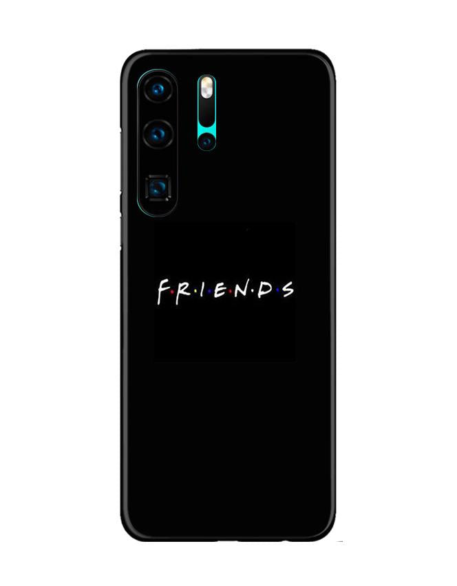 Friends Mobile Back Case for Huawei P30 Pro (Design - 143) Friends Case for Huawei P30 Pro (Design - 143)