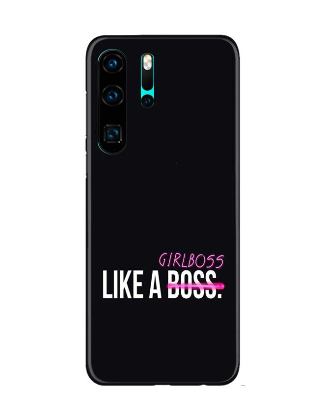 Like a Girl Boss Mobile Back Case for Huawei P30 Pro (Design - 265) Like a Girl Boss Case for Huawei P30 Pro (Design No. 265)