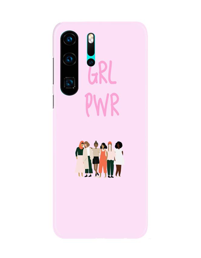 Girl Power Mobile Back Case for Huawei P30 Pro (Design - 267) Girl Power Case for Huawei P30 Pro (Design No. 267)