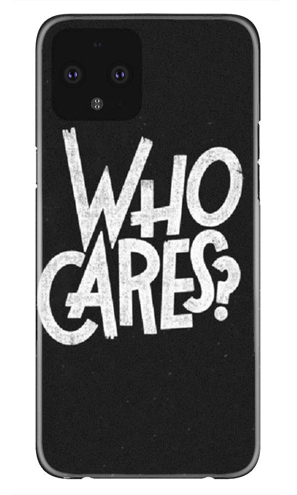 Who Cares Mobile Back Case for Google Pixel 4 XL (Design - 94) Who Cares Case for Google Pixel 4 XL