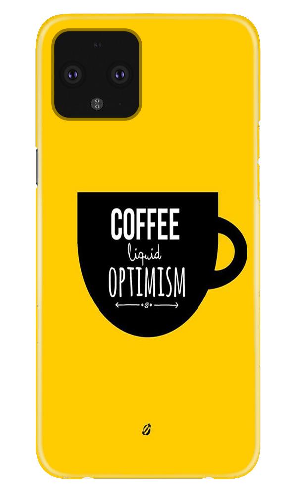 Coffee Optimism Mobile Back Case for Google Pixel 4 XL (Design - 353) Coffee Optimism Mobile Back Case for Google Pixel 4 XL (Design - 353)