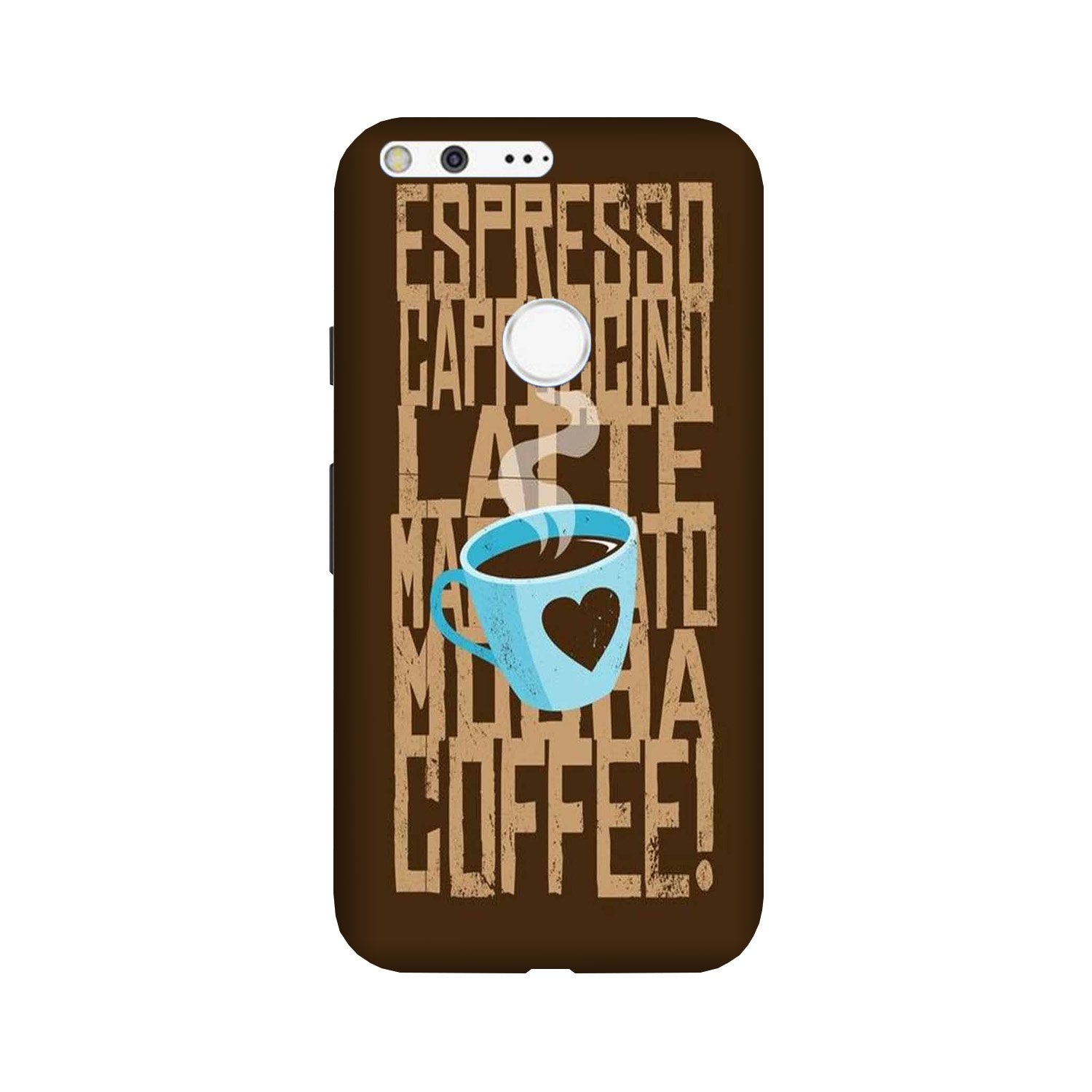Love Coffee Mobile Back Case for Google Pixel XL (Design - 351) Love Coffee Mobile Back Case for Google Pixel XL (Design - 351)