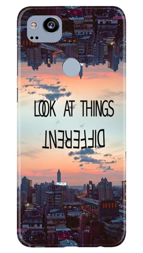 Look at things different Mobile Back Case for Google Pixel 2 (Design - 99) Look at things different Case for Google Pixel 2