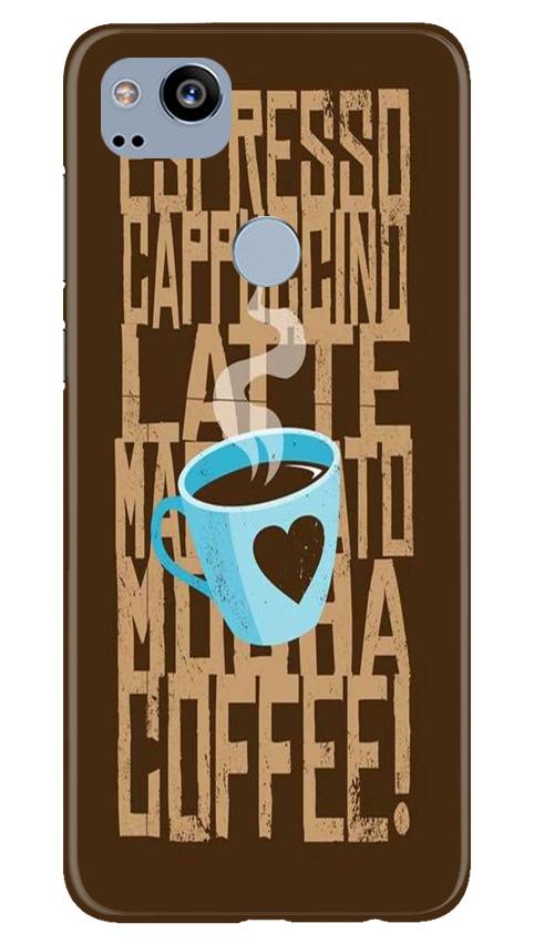 Love Coffee Mobile Back Case for Google Pixel 2 (Design - 351) Love Coffee Mobile Back Case for Google Pixel 2 (Design - 351)