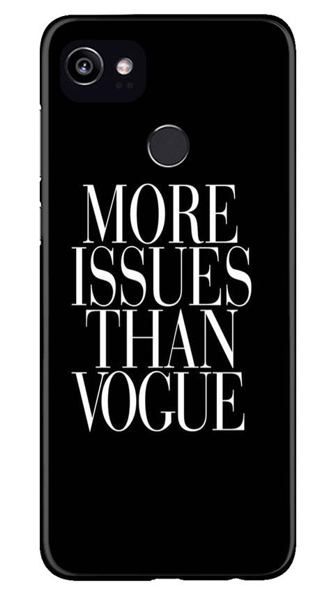 More Issues than Vague Mobile Back Case for Google Pixel 2 XL (Design - 74) More Issues than Vague Case for Google Pixel 2 XL